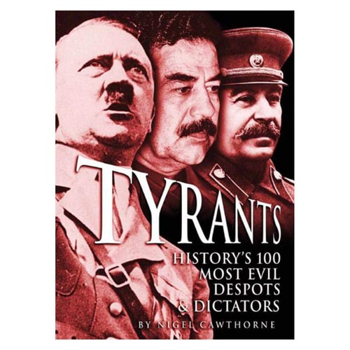 Tyrants: History's 100 Most Evil