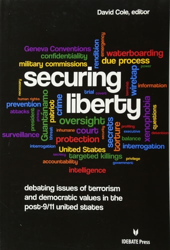 Securing Liberty - Debating Issues of Terrorism and Democratic Values in the Post-9/11 United States