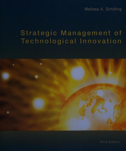 Strategic Management of Technological Innovation, 3rd Edition