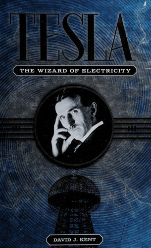 Tesla: The Wizard of Electricity