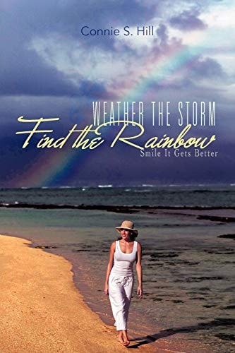 Weather The Storm Find The Rainbow: Smile It Gets Better