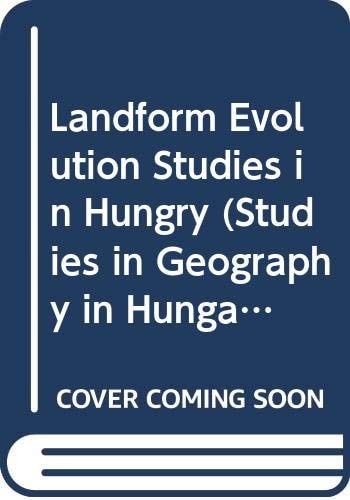 Landform Evolution Studies in Hungry (Studies in Geography in Hungary, 30)