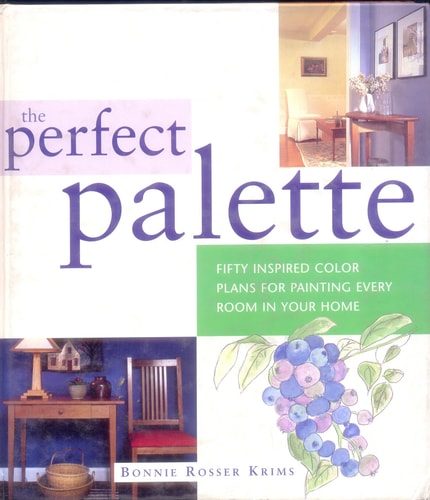 The Perfect Palette Fifty Inspired Color Plans for Painting Every Room in Your Home