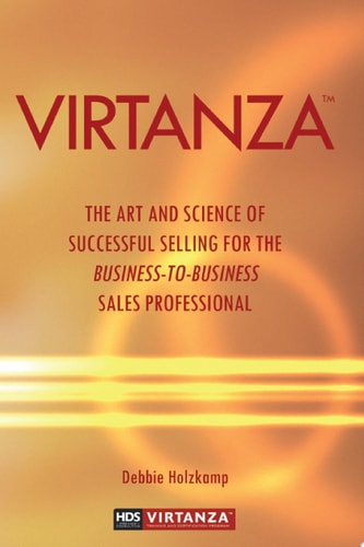 Virtanza: The Art and Science of Successful Selling for the Business-to-Business Sales Professional