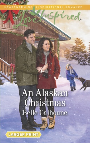 An Alaskan Christmas: Now a Harlequin Movie, Love Alaska! (Alaskan Grooms, 6)