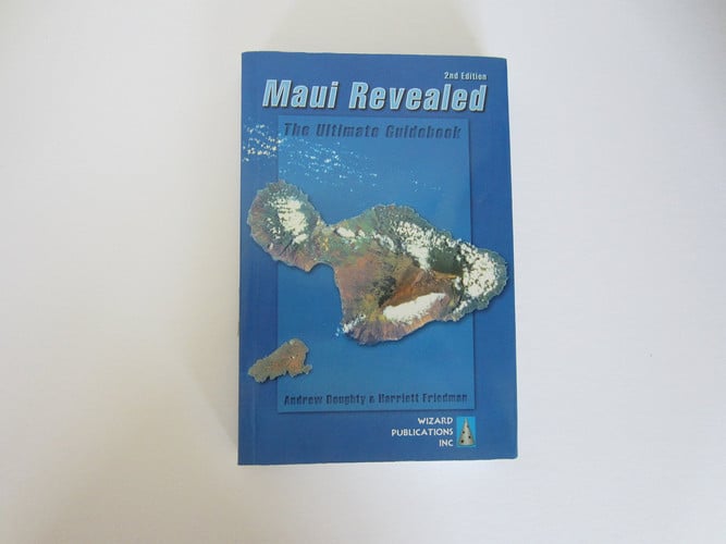 Maui Revealed: The Ultimate Guidebook, Second Edition