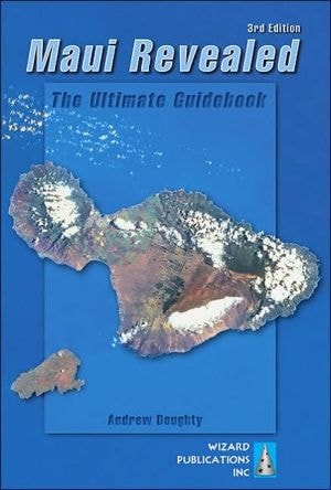 Maui Revealed: The Ultimate Guidebook