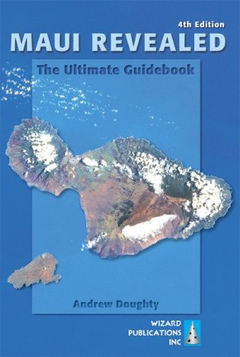 Maui Revealed: The Ultimate Guidebook
