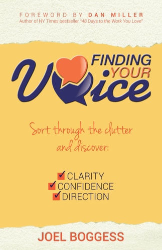 Finding Your Voice: Sort Through the Clutter, Discover, Confidence, and Direction