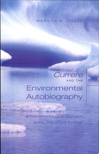 «Currere»  and the Environmental Autobiography: A Phenomenological Approach to the Teaching of Ecology (Complicated Conversation)