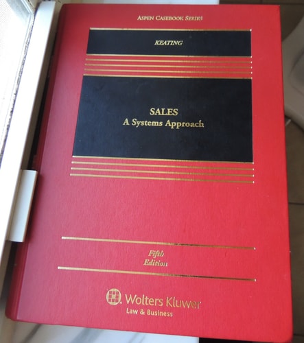 Sales: A Systems Approach, Fifth Edition (Aspen Casebook Series)