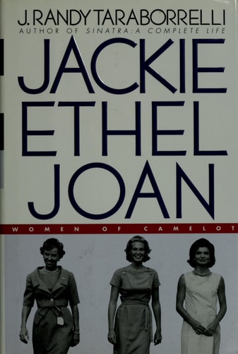 Jackie, Ethel, Joan: Women of Camelot