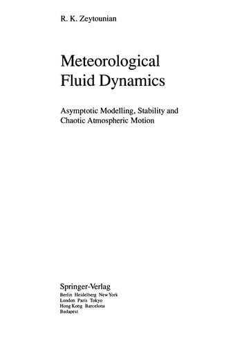 Meteorological Fluid Dynamics: Asymptotic Modelling, Stability and Chaotic Atmospheric Motion (Lecture Notes in Computer Science)