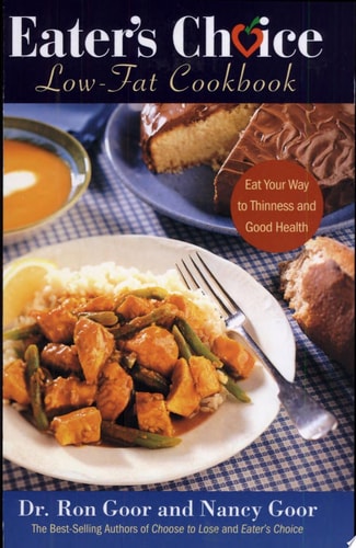 Eater's Choice Low-Fat Cookbook: Eat Your Way to Thinness and Good Health