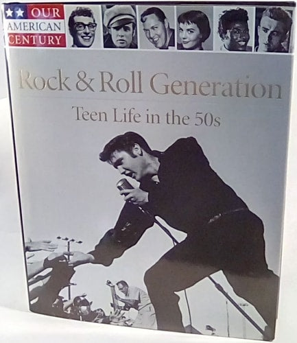 Rock & Roll Generation: Teen Life in the 50s (Our American Century)