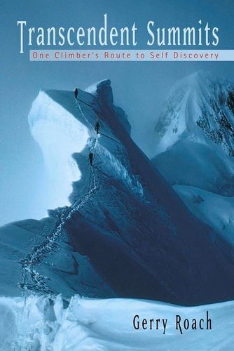 Transcendent Summits: One Climber's Route to Self-Discovery