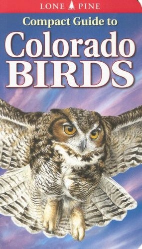 Compact Guide to Colorado Birds