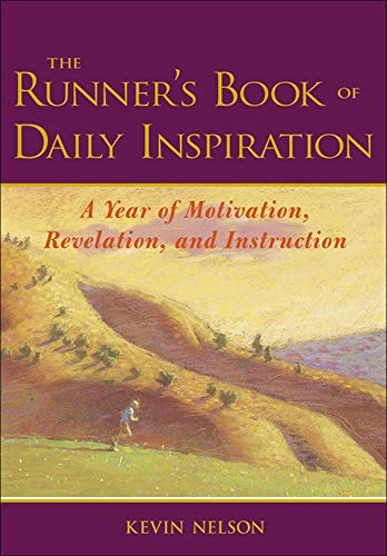 The Runner's Book of Daily Inspiration : A Year of Motivation, Revelation, and Instruction