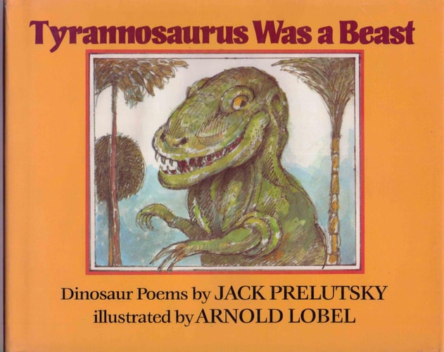 Tyrannosaurus Was a Beast:  Dinosaur Poems