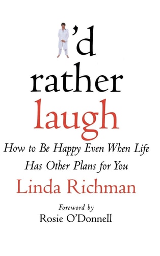 I'd Rather Laugh: How to Be Happy Even When Life Has Other Plans for You