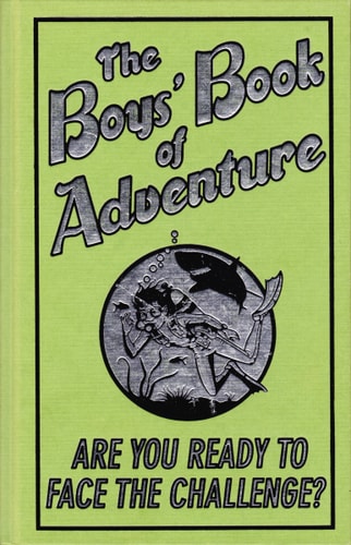 The Boys' Book Of Adventure (Best at Everything)