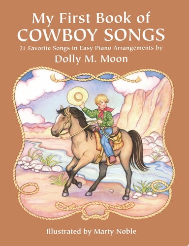 A First Book of Cowboy Songs: with Downloadable MP3s (Dover Music for Piano)