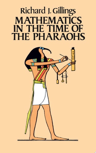 Mathematics in the Time of the Pharaohs