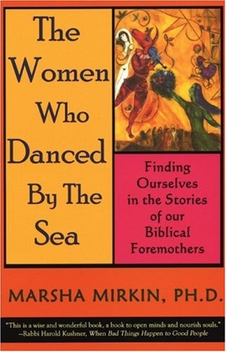 The Women Who Danced by the Sea: Finding Ourselves in the Stories of our Biblical Foremothers