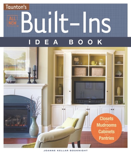 Taunton's All New Built-ins Idea Book