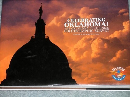 Celebrating Oklahoma! (The Oklahoma Centennial Photographic Survey)