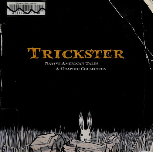 Trickster Native American Tales : a Graphic Collection