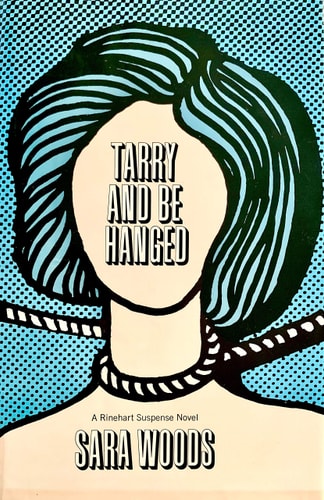 Tarry and be hanged (A Rinehart suspense novel)