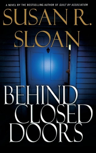 Behind Closed Doors (Sloan, Susan R.)