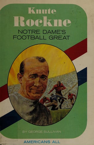 Knute Rockne;: Notre Dame's football great (Americans all)