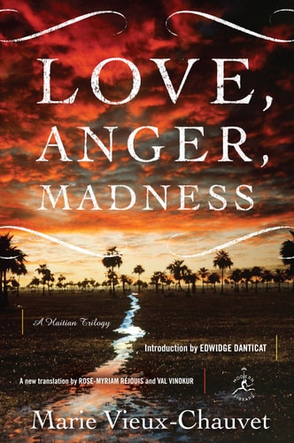 Love, Anger, Madness A Haitian Trilogy