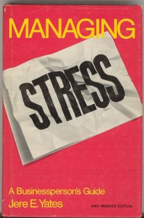 Managing stress: A businessperson's guide