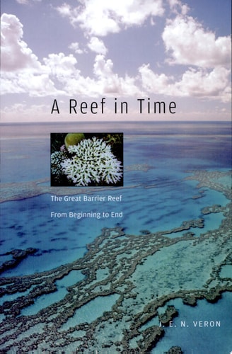 A Reef in Time: The Great Barrier Reef from Beginning to End
