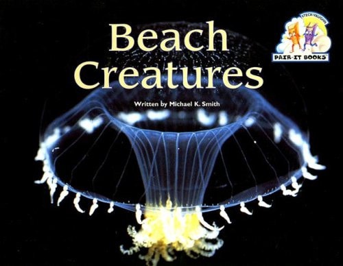 Beach Creatures: Student Reader (Steck-vaughn Pair-it Books Emergent Stage 2)