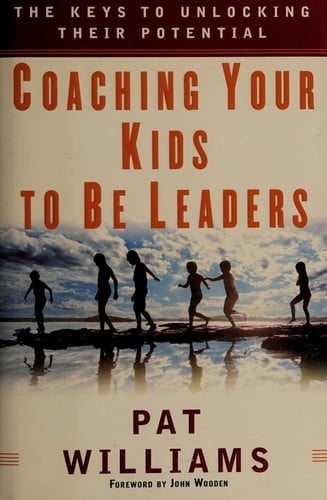 Coaching Your Kids to Be Leaders: The Keys to Unlocking Their Potential