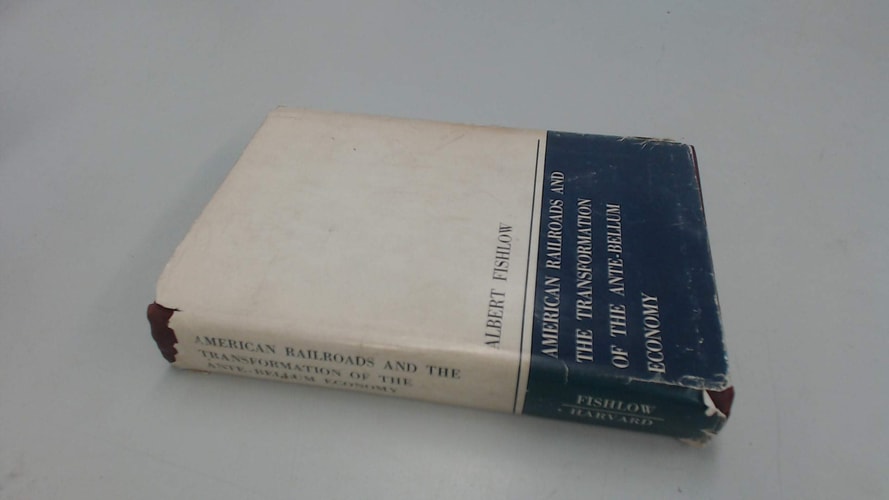 American Railroads and the Transformation of the Ante-bellum Economy