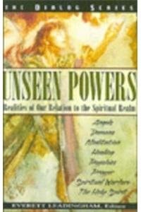 Unseen Powers: Realities of Our Relation to the Spiritual Realm