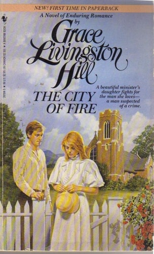 The City of Fire (Grace Livingston Hill Romance)