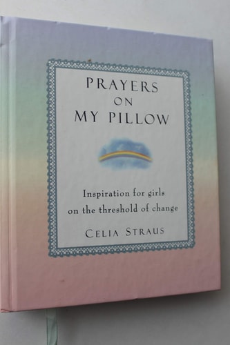 Prayers on My Pillow: Inspiration for Girls on the Threshold of Change