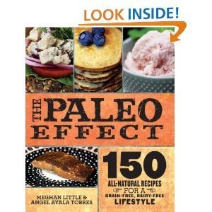 The Paleo Effect: 150 All-Natural Recipes for a Grain-Free, Dairy-Free Lifestyle