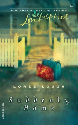 Suddenly Home (Reader's Choice Mother's Day Collection)