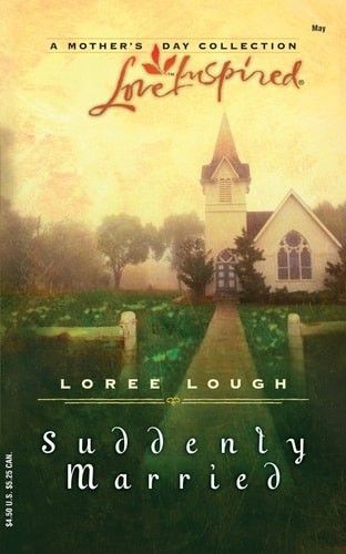 Suddenly Married (Reader's Choice Mother's Day Collection)