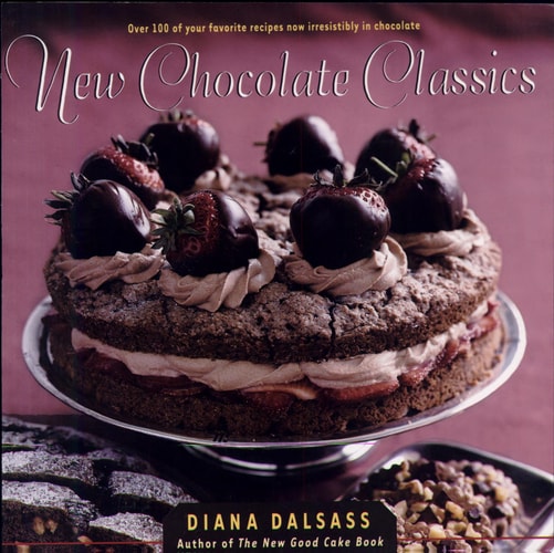 New Chocolate Classics: Over 100 of Your Favorite Recipes Now Irresistibly in Chocolate