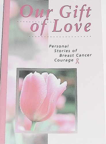 Our Gift of Love: Personal Stories of Breast Cancer Courage