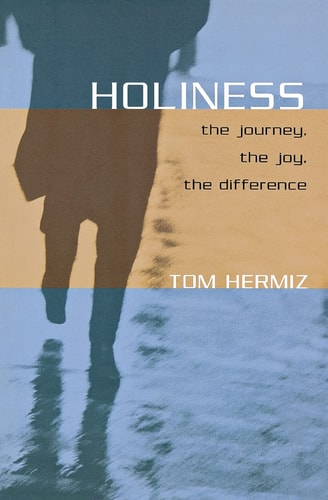 Holiness: The Journey, The Joy, The Difference