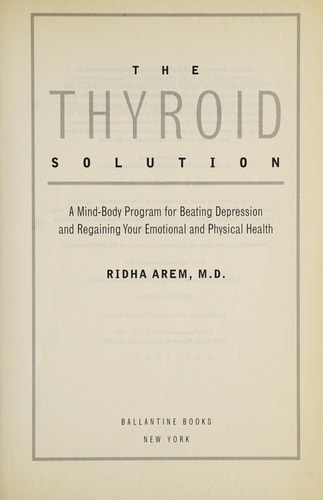 The Thyroid Solution: A Revolutionary Mind-Body Program That Will Help You